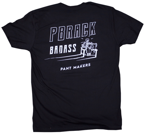 PBRack, Bad Ass Pant Makers Tee Shirt